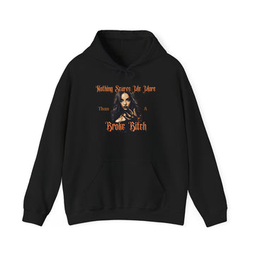 FRONT & BACK Unisex Heavy Blend™  'Nothing Scares Me More Than a Broke Bitch!' Halloween Themed Hooded Sweatshirt