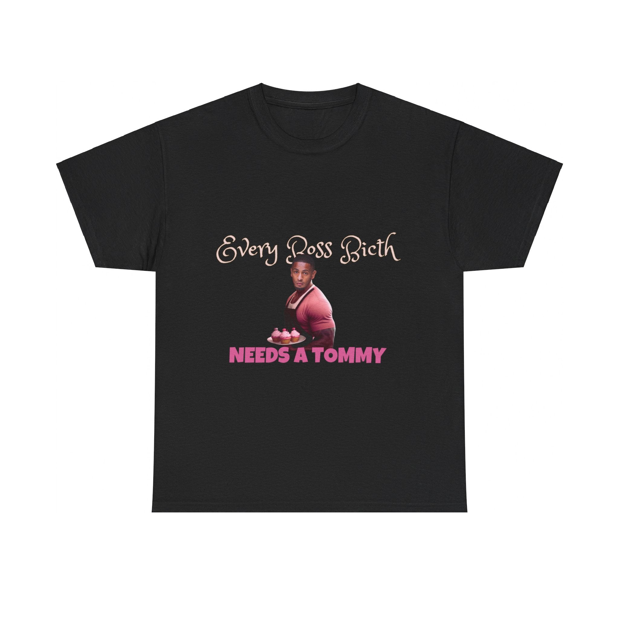 'Every Boss Bitch Needs A Tommy' T-shirt!"