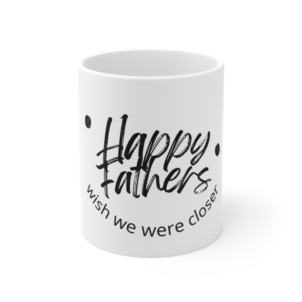 "I Wish We Were Closer" Father's Day Mug